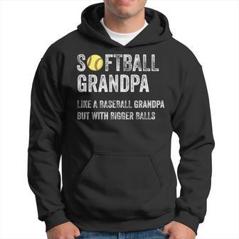 Softball Grandpa Like A Baseball Grandpa With Bigger Balls Hoodie - Monsterry DE