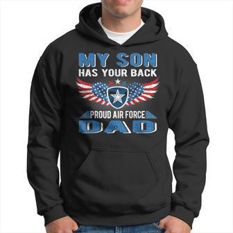My Son Has Your Back Proud Air Force Dad Military Father Hoodie - Monsterry DE