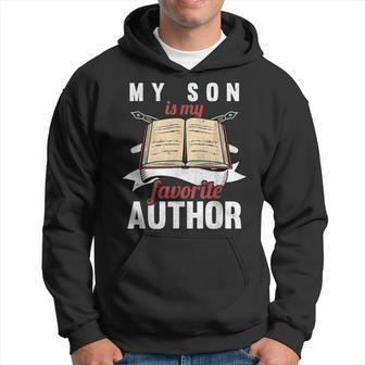 My Son Is My Favorite Author Parents Of Writer Hoodie - Monsterry UK