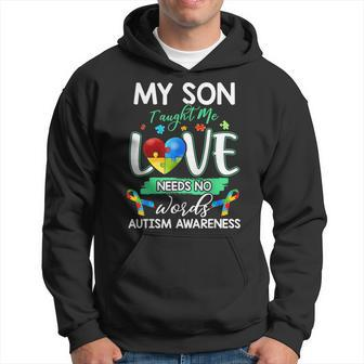 My Son Taught Me Love Needs No Words Autism Awareness Hoodie - Monsterry DE