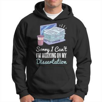 Sorry I Can't I'm Working On My Dissertation Phd Student Hoodie - Monsterry DE
