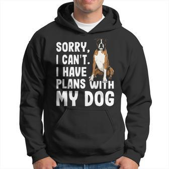 Sorry I Cant I Have Plans With My Boxer Dog Hoodie | Mazezy