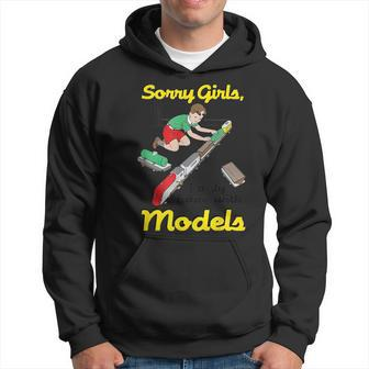 Sorry Girls I Only Hang With Models Hoodie - Seseable