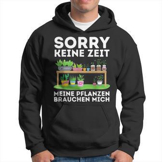 Sorry Keine Zeit Gärtner Hobbygärtner Garten Gärtnerin Hoodie - Seseable