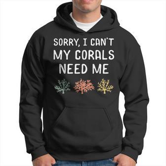 Sorry Meine Korallen Braucht Mich Meerwater Aquarium German L Hoodie - Seseable