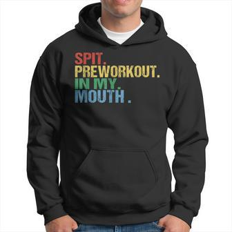 Spit Preworkout In My Mouth Vintage Distressed Gym Hoodie - Seseable
