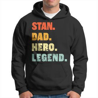 Stan Dad Hero Legend Personalized Custom Name Fathers Day Hoodie - Monsterry CA