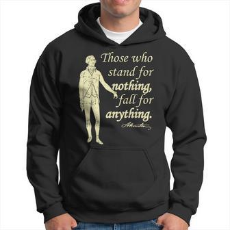 Those Who Stand For Nothing Independence Hamilton Quote Hoodie - Monsterry UK