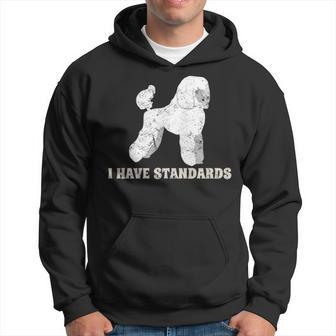 I Have Standards Poodles Dog Puppy Distressed Hoodie | Mazezy