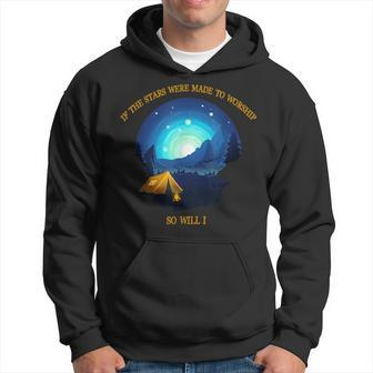 If The Stars Were Made To Worship So Will I Camping Hoodie - Monsterry CA