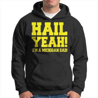 State Of Michigan Hail Yeah Dad Father Ann Arbor U M Hoodie - Monsterry UK