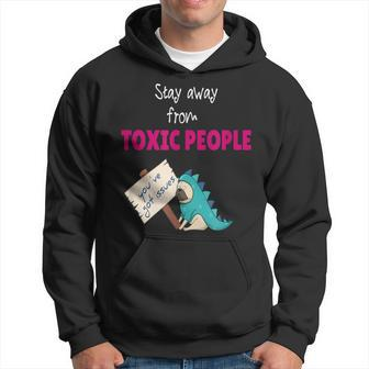 Stay Away From Toxic People Hoodie - Monsterry DE