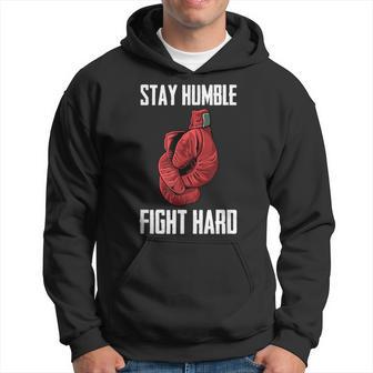 Stay Humble Fight Hard Boxing Gloves Boxer Hoodie - Monsterry UK