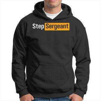 Step Sergeant Military For Him And Her Hoodie - Seseable