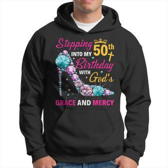 Stepping Into My 50Th Birthday With Gods Grace And Mercy Hoodie - Monsterry AU