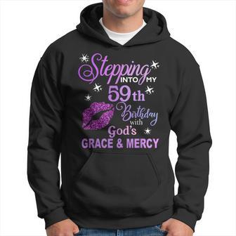 Stepping Into My 59Th Birthday God's Grace & Mercy Hoodie - Monsterry AU