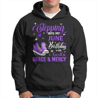 Stepping Into My June Birthday With God's Grace & Mercy Hoodie - Monsterry