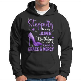 Stepping Into My June Birthday With God's Grace & Mercy Hoodie - Seseable