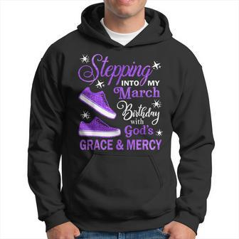 Stepping Into My March Birthday With God's Grace & Mercy Hoodie | Mazezy