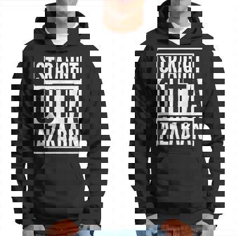 Straight Outta Azkaban Idea Hoodie | Mazezy