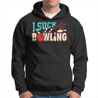 I Suck At Bowling Player Bowler Hoodie | Mazezy