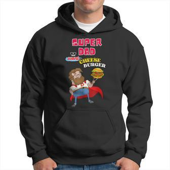 Super Dad Want Cheese Burger Father Day Burger Day Hoodie - Thegiftio UK