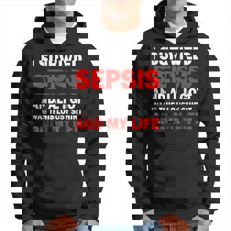 I Survived Sepsis And All I Got Was This Lousy Hoodie - Monsterry