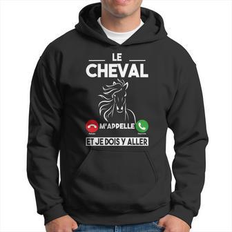 Sweat à capuche Le Cheval M'appelle, Motif Équestre pour Amoureux des Chevaux - Cadeauxyz