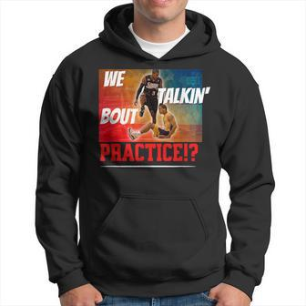 We Talking About Practice Iverson The Answer Hoodie - Seseable