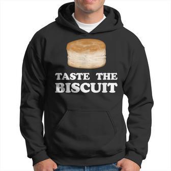 Taste The Biscuit Food Humor Meme Hoodie - Monsterry