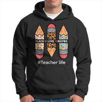 Teacher Life Teach Love Inspire Pencils Inspirational Women Hoodie - Seseable