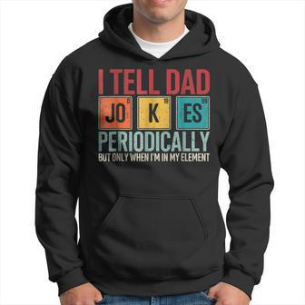 I Tell Dad Jokes Periodically Father's Day Dad Joke Hoodie - Seseable