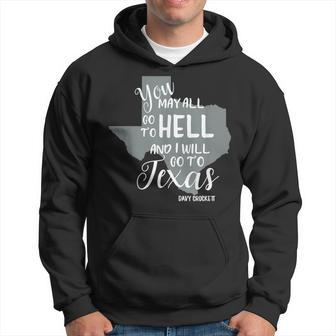 Texas You May All Go To Hell And I Will Go To Texas Hoodie - Monsterry