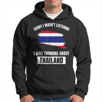 Thailand Love Sorry Wasn't Listening Thinking About Thailand Hoodie - Thegiftio UK