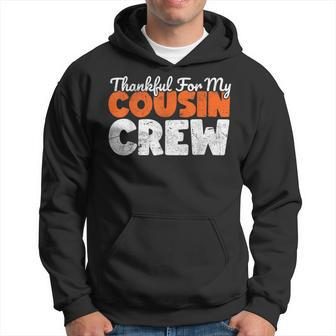 Thankful For My Cousin Crew Thanksgiving Turkey Day Matching Hoodie - Seseable