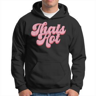 Thats Hot Slogan Retro Style Y2k Fashion Baby Hoodie - Thegiftio UK
