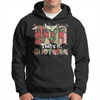 That's It I'm Not Going Christmas Santa Xmas Family Matching Hoodie - Seseable