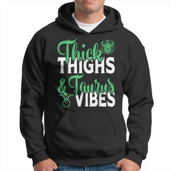 Thick Thighs Taurus Vibes April May Zodiac Horoscope Hoodie - Monsterry