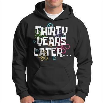 Thirty Years Later 30 Year Old 30Th Birthday Party Hoodie - Seseable