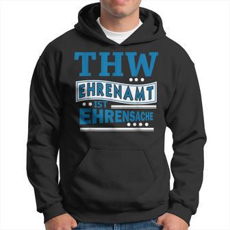 Thw Ehrenamt Ist Ehrensache Technisches Hilfswerk Motiv Hoodie - Seseable