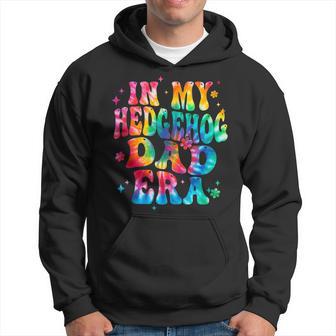 Tie Dye In My Hedgehog Dad Era Hedgehog Father Hoodie - Monsterry