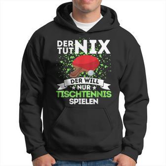 Tischtennis Hoodie 'Der Toot Nix, Der Will Nur Spielen', Lustiges Tees - Seseable