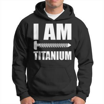 I Am Titanium Spinal Fusion Awareness Back Surgery Graphic Hoodie - Monsterry CA