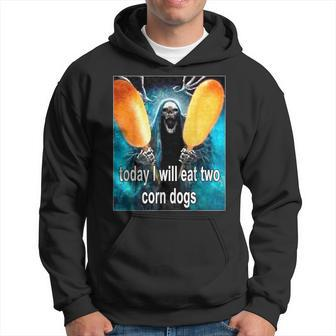 Today I Will Eat Two Corn Dogs Meme Hoodie - Monsterry CA