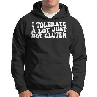 I Tolerate A Lot Just Not Gluten Hoodie | Mazezy AU