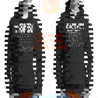 Tonton L Homme Le Mythe La Legende Tshirt Sweat à capuche - Cadeauxyz