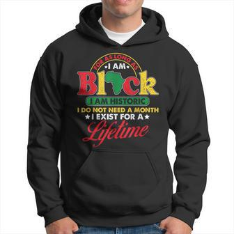 I Am Historic Exist Lifetime African American Black History Hoodie - Seseable