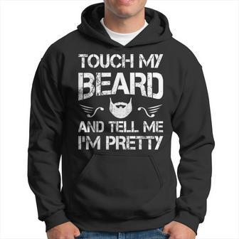 Touch My Beard And Tell Me I'm Pretty Beard Lover Hoodie - Thegiftio UK