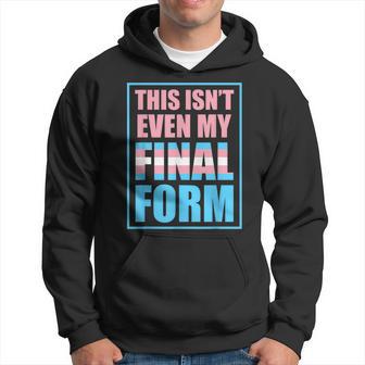 Trans Saying Lgbt Not Yet My Final Form Transgender Hoodie - Thegiftio UK