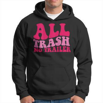 All Trash No Trailer On Back Hoodie - Monsterry DE